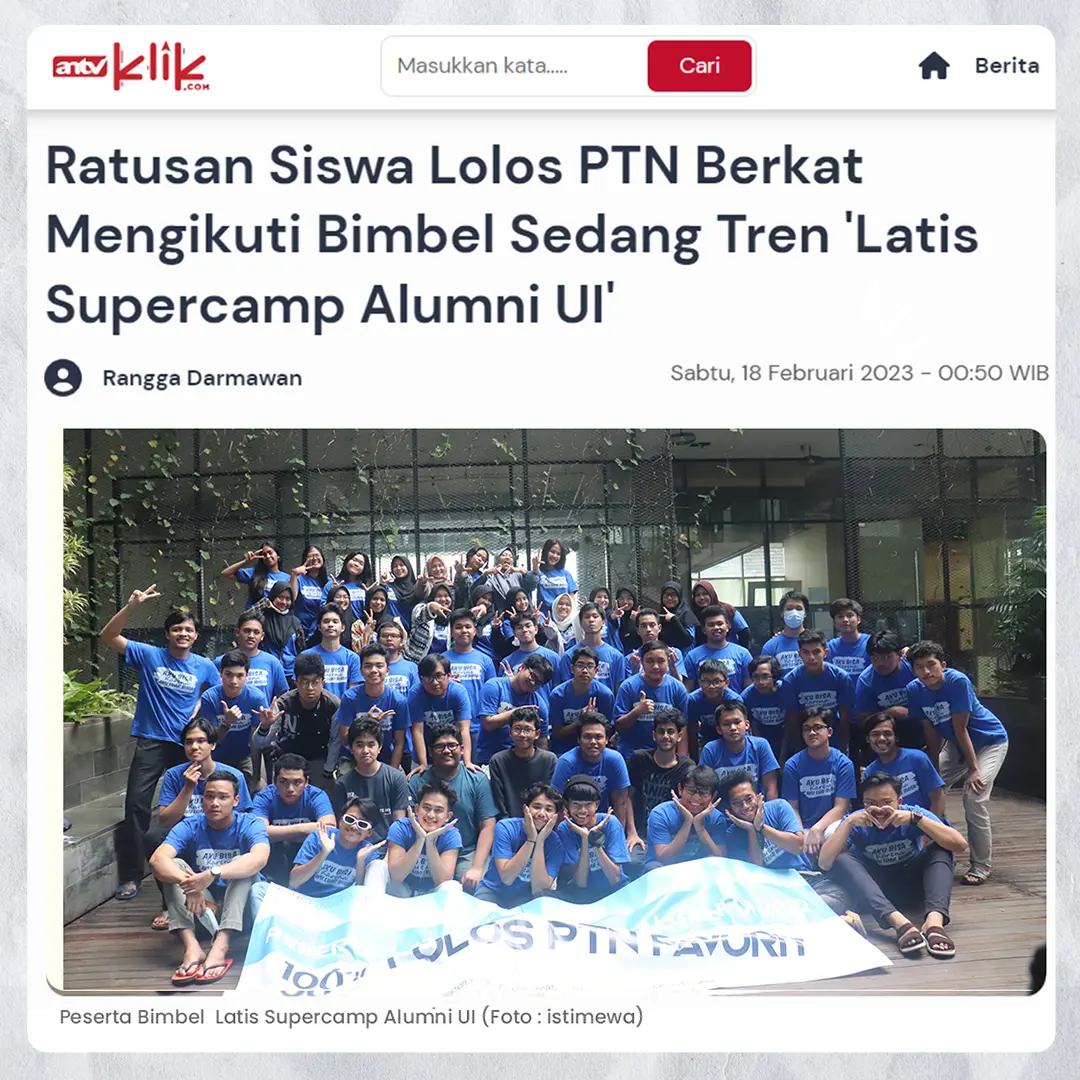 gambar hasil liputan antv klik pada kesuksesan latis supercamp alumni ui dalam meloloskan ratusan siswa lolos ptn